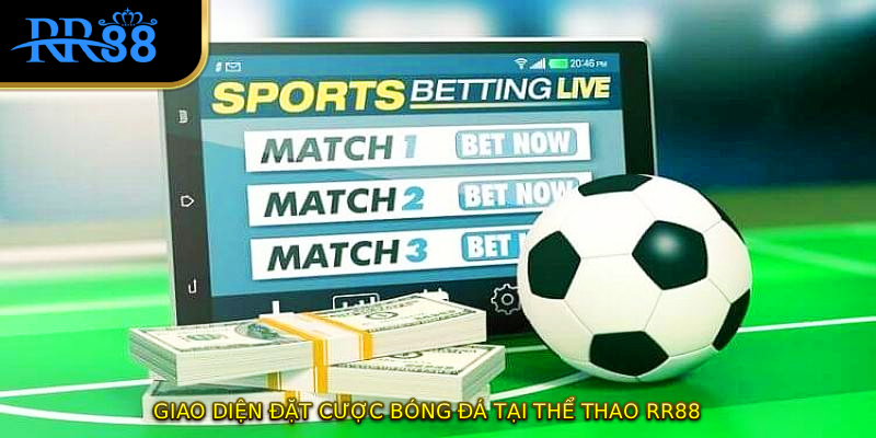 Giao diện đặt cược bóng đá tại thể thao RR88