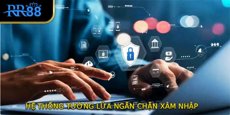 Hệ thống tường lửa ngăn chặn xâm nhập