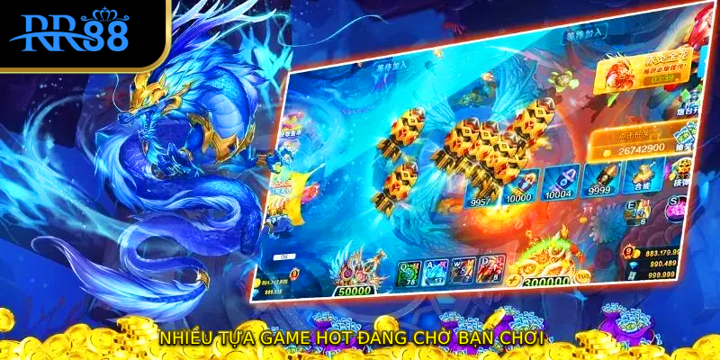 Nhiều tựa game hot đang chờ bạn chơi